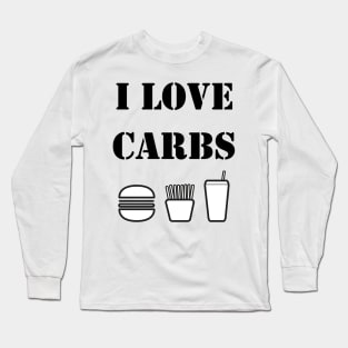 I Love Carbs Funny Carbohydrates Fitness Diet Long Sleeve T-Shirt